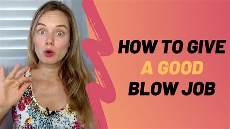 How to give a blow job – 12 tricks to nailing great oral sex